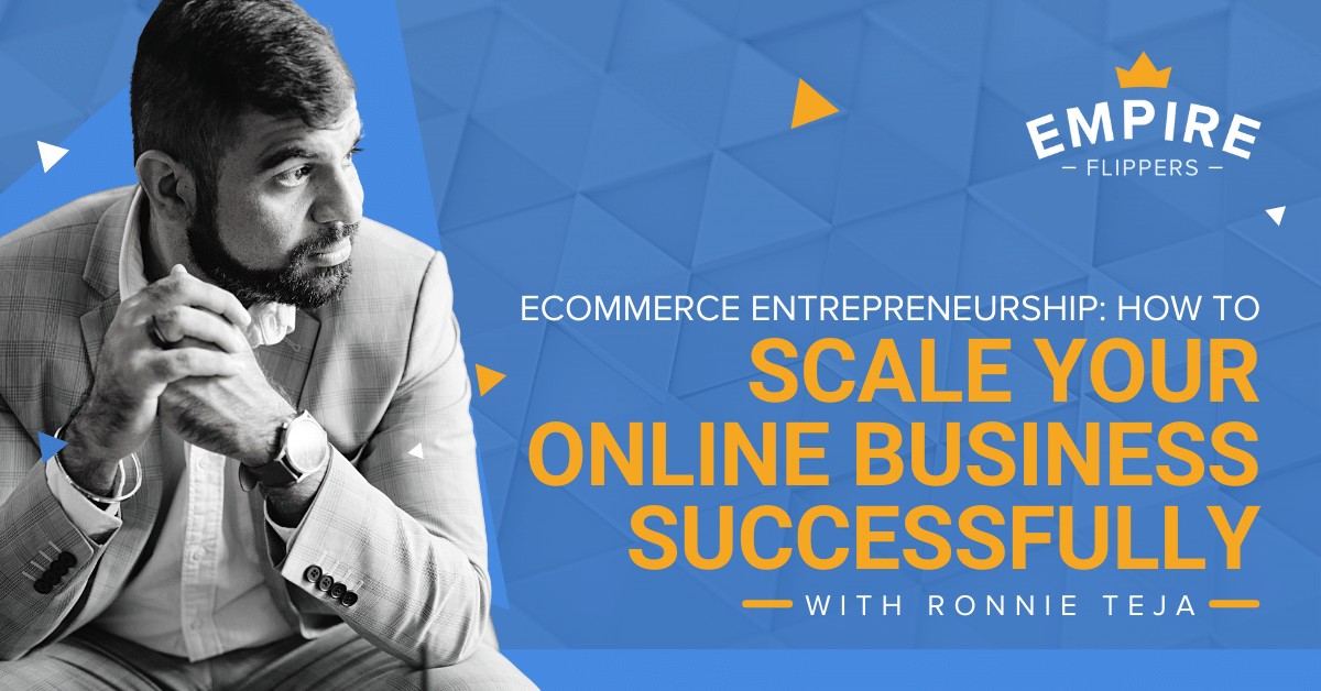 Ecommerce Entrepreneurship: How to Scale Your Online Business Successfully with Ronnie Teja [EP. 56]