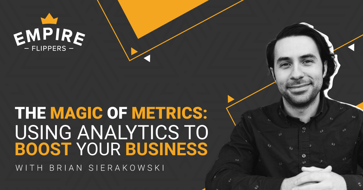 The Magic of Metrics: Using Analytics to Boost Your Business With Brian Sierakowski [Ep. 64]