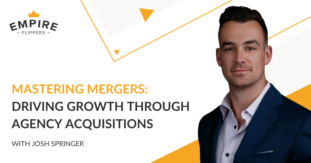 Mastering Mergers: Driving Growth through Agency Acquisitions With Josh Springer [Ep.153]
